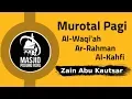 Download Lagu Murotal Pagi | Zain Abu Kautsar | Surat Al-Waqi'ah, Ar-Rahman, Al-Kahfi