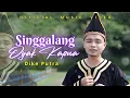 Download Lagu Dike Putra - Singgalang Oyak Kapua (Official Music Video)