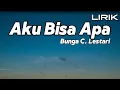 Download Lagu Aku Bisa Apa - Bunga C  Lestari || LIRIK