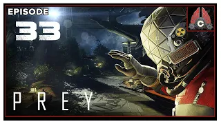 CohhCarnage Plays PREY (Nightmare Difficulty/Survival/2022) - Episode 33