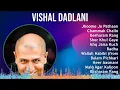Lagu V i s h a l D a d l a n i 2024 MIX Greatest Hits 1 HOUR ~ 1990s Music ~ Top Indian Subcontinent ...