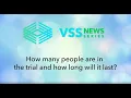 How many people are in the trial and how long will it last