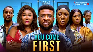 YOU COME FIRST Mr Aloy Latest Movie 2025 New Nigerian Movies 2025 African Movies New Movie 