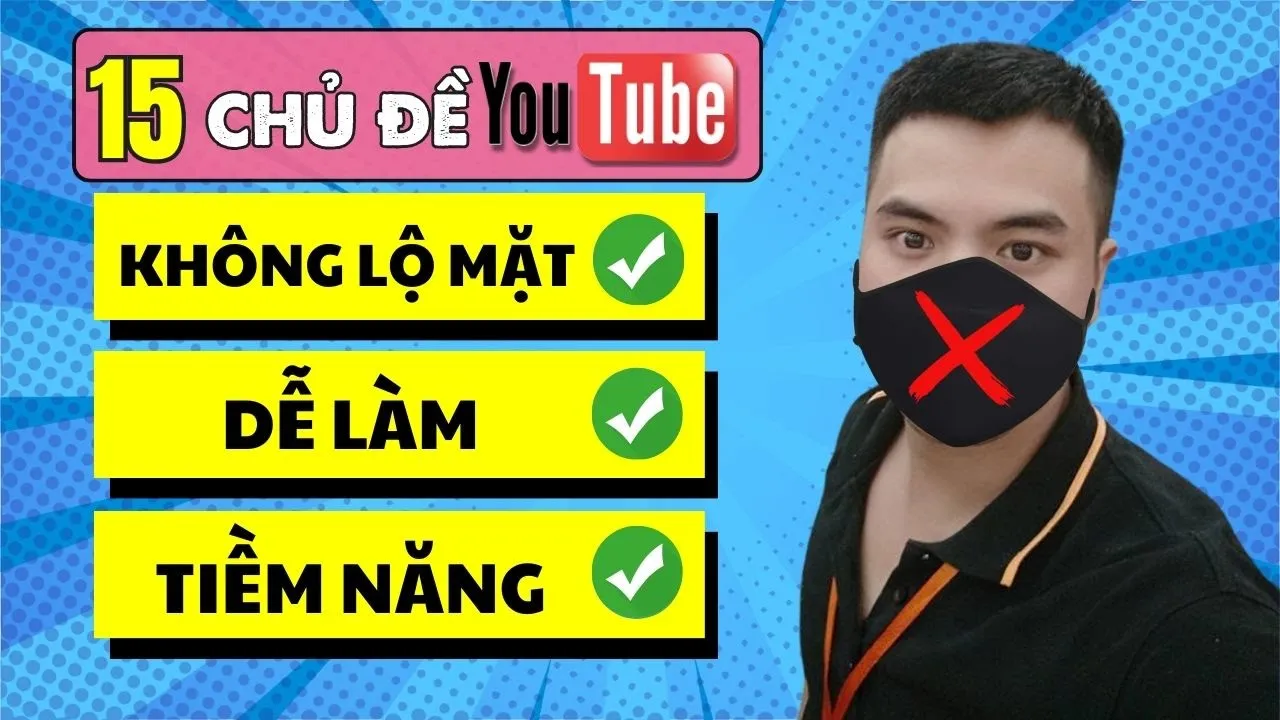 Outline Video 15 Chủ Đề Làm kiếm tiền YOUTUBE Không LỘ MẶT (CỰC HAY) - P1