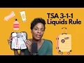 What You Need to Know About the TSA 3-1-1 Liquids Rule
