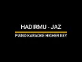 Download Lagu HADIRMU - JAZ (PIANO KARAOKE HIGHER KEY)