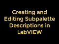 How to Create and Edit Subpalette Descriptions in LabVIEW