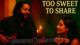 reggae music too sweet to share romantic lovers rock vibes 2025