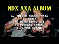 Download Lagu NDX AKA FULL ALBUM - TRESNO TEKANE MATI | NEMEN | NGERTENONO ATI | PIWELAS TRESNO | JARAN GOYANG