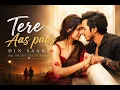 Tere Aas Pass Din Saara  song 🎵 trending song 