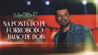 Na ponta do pé / Forrobodó / Baião de dois - Mastruz com Leite