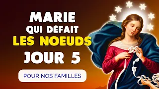 MARIE qui DÉFAIT les NOEUDS Jour 5 🙏 Bénédiction et Déblocage de nos Familles
