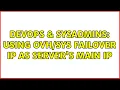 DevOps SysAdmins Using failover IP as server s main IP