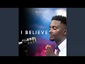 I BELIEVE