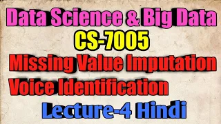 Missing Value Imputation Noise Identification Big Data Data Science Lecture - 4 In Hindi