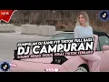 Lagu KUMPULAN DJ CAMPURAN FYP TIKTOK TERBARU || DJ CAMPURAN VIRAL TIKTOK 2026
