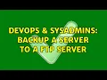 DevOps SysAdmins Backup a server to a ftp server