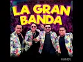 La Gran Banda en Vivo Mi Mujer me Gobierna (Merengue)
