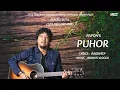 Lagu PUHOR | পোহৰ | PAPON | RAJDWEEP | BIBHUTI GOGOI | ASSAMESE MUSIC VIDEO | FILM - SUNALI SUTA | INRECO