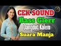 Lagu Cek Sound Dangdut Kalem Bass Glerr , Suara Manja Audio Clarity