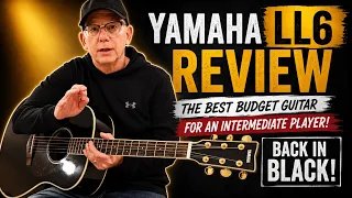 Yamaha LL6 Review The Best Budget Guitar for Intermediate Players Back in Black