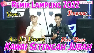 Download KAWAI SETENGAH JUBAH VERSI AJO IYO 88 || REMIX TERBARU 2022 || arr iyay_agusS MP3