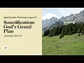 Download Lagu Sanctification: God’s Grand Plan – Daily Devotional