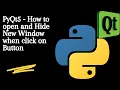 PyQt5 - How to open and Hide New Window when click on Button in Python