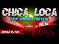 Download Lagu DJ CHICA LOCA FYP VIRAL TIKTOK !! JUNGLE DUTCH FULL BASS TERBARU 2021