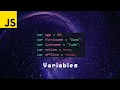 JAVASCRIPT VARIABLES IN 5 MINUTES JAVASCRIPT TUTORIAL FOR BEGINNERS