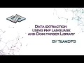 Fetch data using php Dom parser library Dom lib use php extract -part2