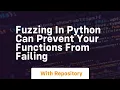 fuzzing in python can prevent your functions from failing