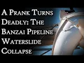 A Prank Turns Deadly The Banzai Pipeline Waterslide Collapse Fascinating Horror