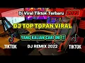 Download Lagu DJ TOP TOPAN VIRAL TIKTOK 2022