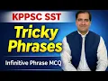Infinitive phrase - Puzzling MCQ in KPPSC SST General Test 2026