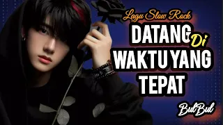 datang diwaktu yang tepat lagu slow rock menyentuh hati terbaru 2025 sound official 