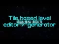 Tile based level editor generator