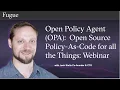 OPA Open Source Policy-As-Code for all the Things Webinar