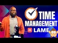 Time Management is Lame Be Productive in School This Way Kantis Simmons