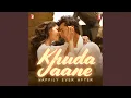 Lagu Khuda Jaane - Happily Ever After (From \