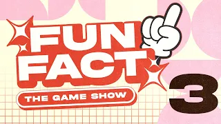 Fun Fact The Game Show - Episode 3