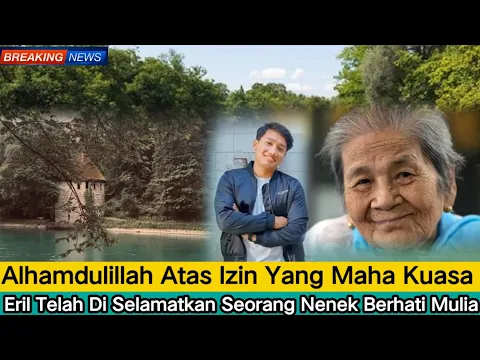 Download MP3 Alhamdulillah, Atas Izin Yang Maha Kuasa, Eril Telah Diselamatkan Seorang Nenek Berhati Mulia
