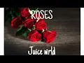 Lagu JUICE WRLD ROSES CLEAN😥😥🥇