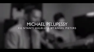Download Kunyanyi Haleluya - Angel Pieters (Cover) By Michael Pelupessy MP3