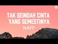 Download Lagu Naff - Tak seindah Cinta Yang Semestinya (Lyrics)