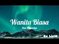 Wanita Biasa - Ziva Magnolya (Lirik)