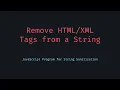 Remove HTML and XML Tags from a String in JavaScript