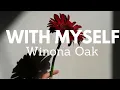 WINONA OAK - WITH MYSELF Lyrics