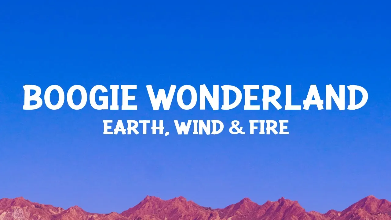 Earth, Wind & Fire - Boogie Wonderland (Lyrics) Earth, Wind & Fire - Boogie Wonderland (Lyrics)