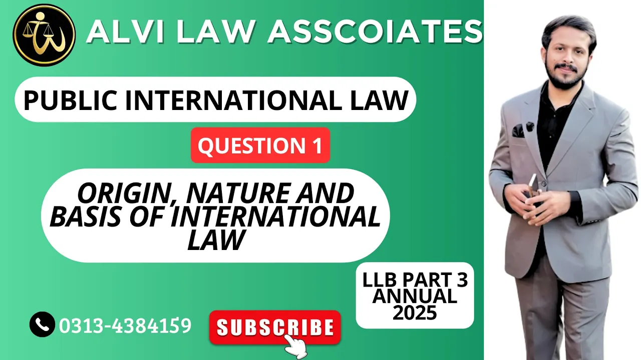 Public International law Regular Session Q No 01. "Origin, Nature and Basis of International law."